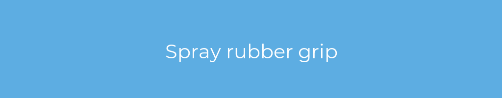 La imagen muestra un fondo azul con un texto centrado en letras blancas que muestra la palabra spray-rubber-grip 