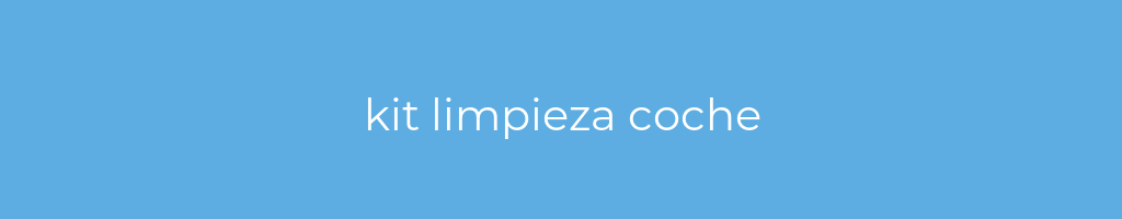 La imagen muestra un fondo azul con un texto centrado en letras blancas que muestra la palabra kit-limpieza-coche 