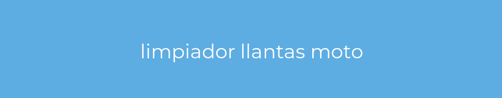 La imagen muestra un fondo azul con un texto centrado en letras blancas que muestra la palabra limpiador-llantas-moto 