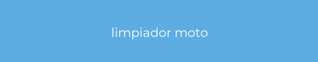 La imagen muestra un fondo azul con un texto centrado en letras blancas que muestra la palabra limpiador-moto 