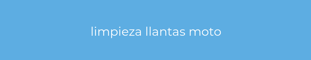 La imagen muestra un fondo azul con un texto centrado en letras blancas que muestra la palabra limpieza-llantas-moto 