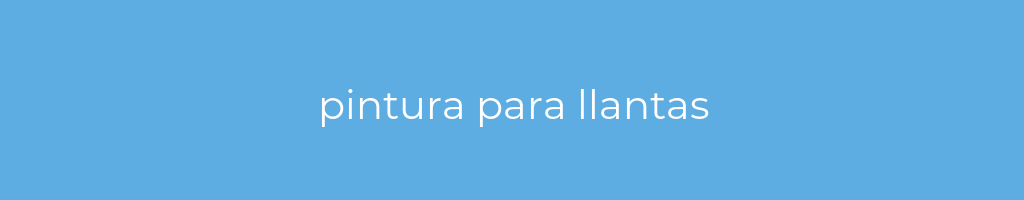 La imagen muestra un fondo azul con un texto centrado en letras blancas que muestra la palabra pintura-para-llantas 