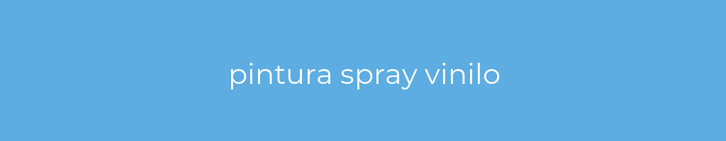 La imagen muestra un fondo azul con un texto centrado en letras blancas que muestra la palabra pintura-spray-vinilo 