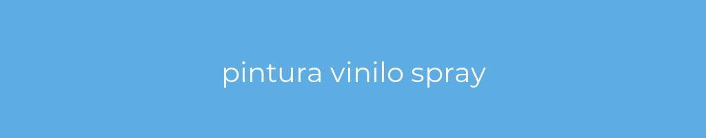 La imagen muestra un fondo azul con un texto centrado en letras blancas que muestra la palabra pintura-vinilo-spray 