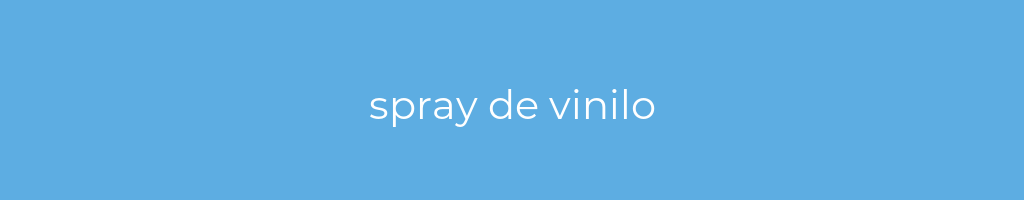 La imagen muestra un fondo azul con un texto centrado en letras blancas que muestra la palabra spray-de-vinilo 