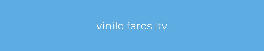 La imagen muestra un fondo azul con un texto centrado en letras blancas que muestra la palabra vinilo-faros-itv 
