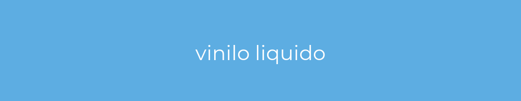La imagen muestra un fondo azul con un texto centrado en letras blancas que muestra la palabra vinilo-liquido 